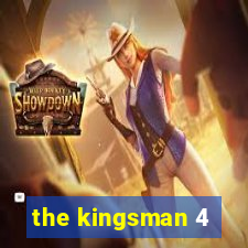 the kingsman 4